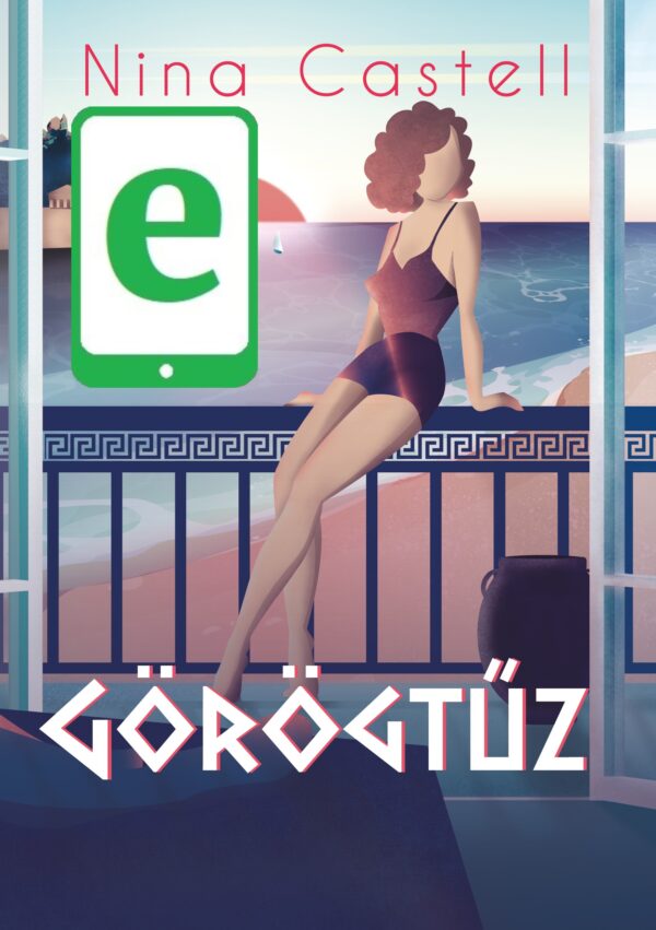 GÖRÖGTŰZ <br> Nina Castell <br> eBook: ePUB, MOBI